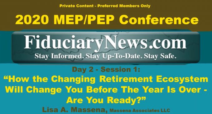 2020 401k MEPPEP Conference – Day 2 Session 1: “How the Changing Retirement Ecosystem Will Change You Before The Year Is Over – Are You Ready?” – Lisa Massena