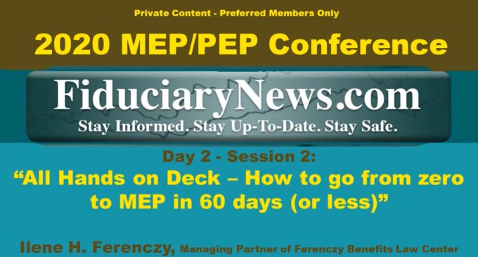 2020 401k MEPPEP Conference – Day 2 Session 2: “All Hands on Deck – How to Go From Zero to MEP in 60 Days (or Less)” – Ilene Ferenczy