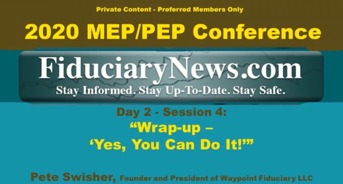 2020 401k MEPPEP Conference – Day 2 Session 4: “Wrap-up – ‘Yes, You Can Do It!’” – Pete Swisher